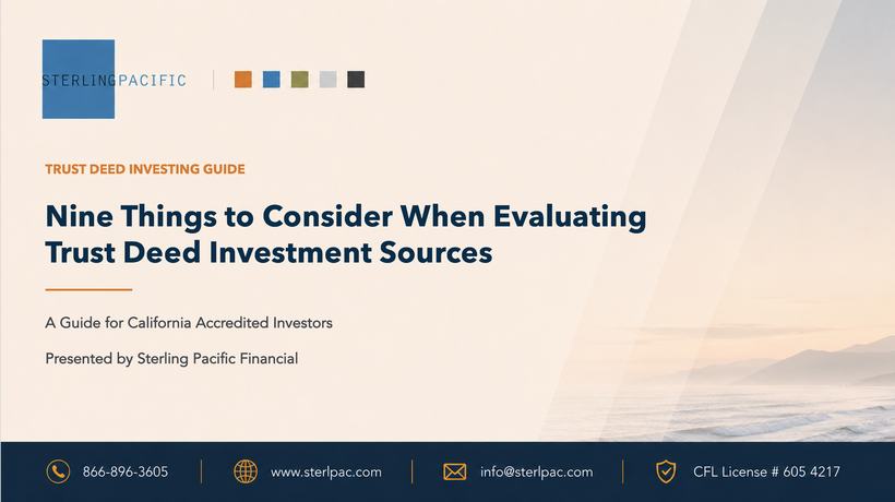 Nine Things to Consider When Evaluating Trust Deed Investment Sources: a guide for California accredited investors from Sterling Pacific Financial